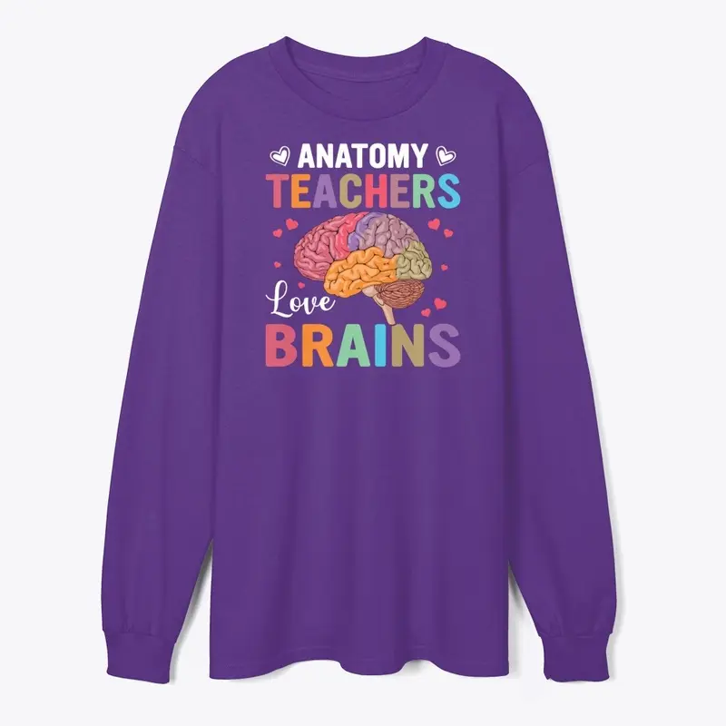 Anatomy Teachers Love Brain