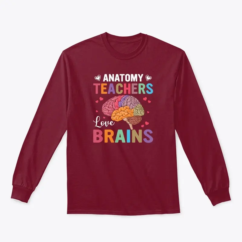 Anatomy Teachers Love Brain