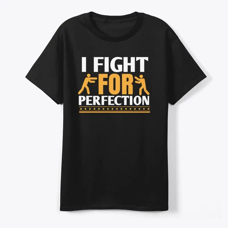 I Fight For Perfection