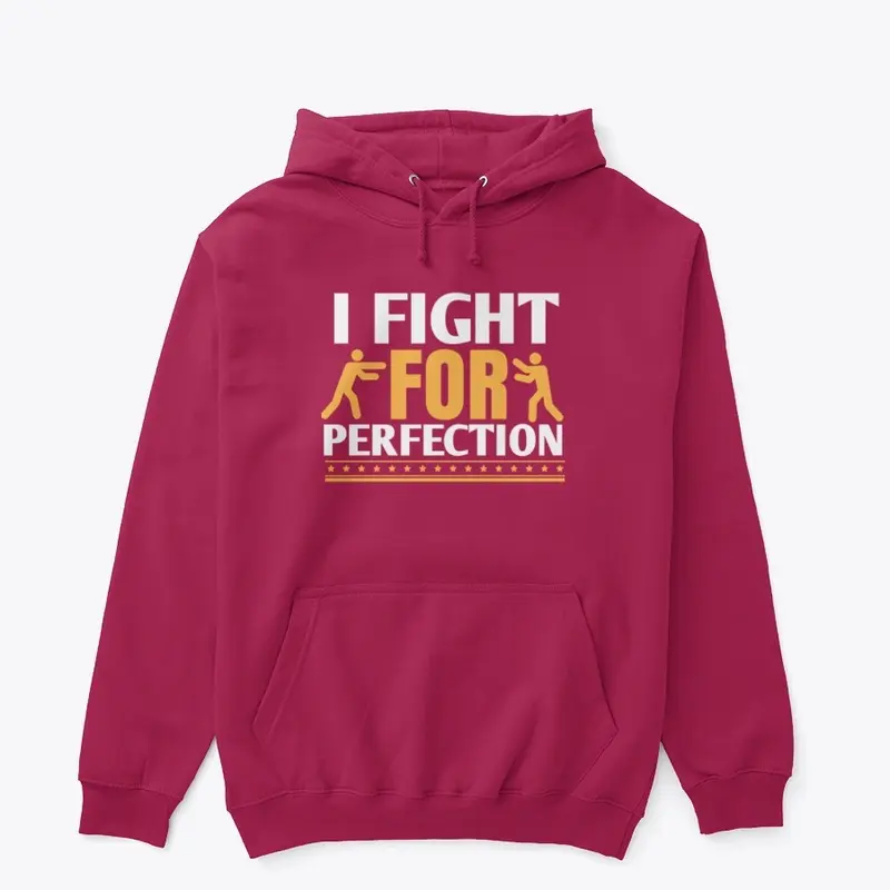 I Fight For Perfection