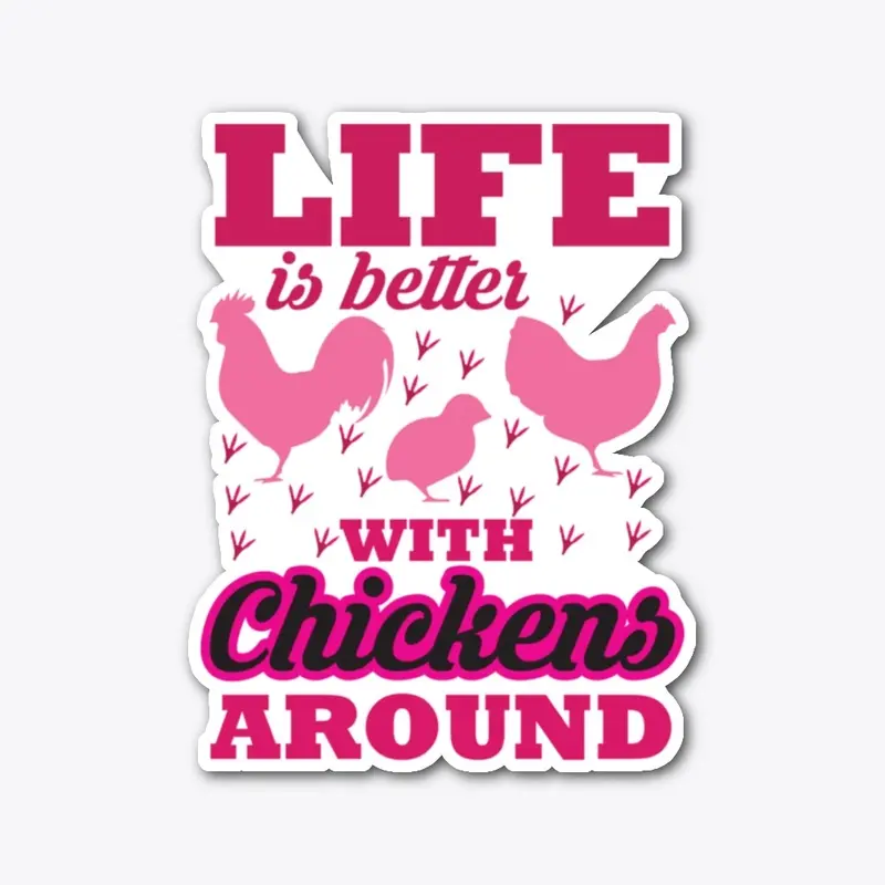 Life is better with chicken around 