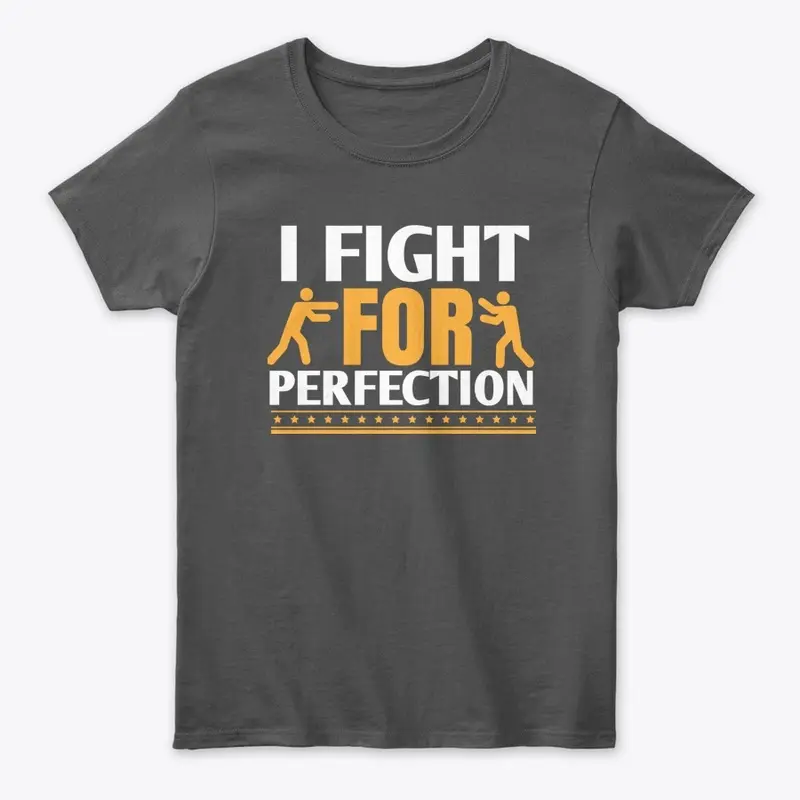 I Fight For Perfection