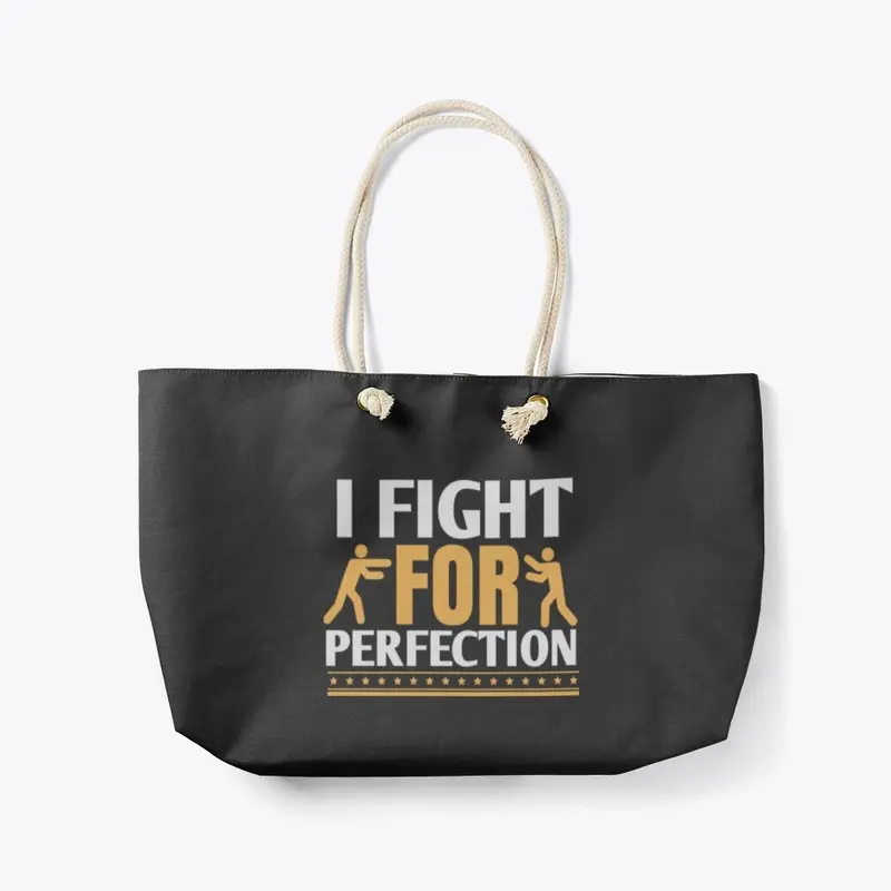 I Fight For Perfection